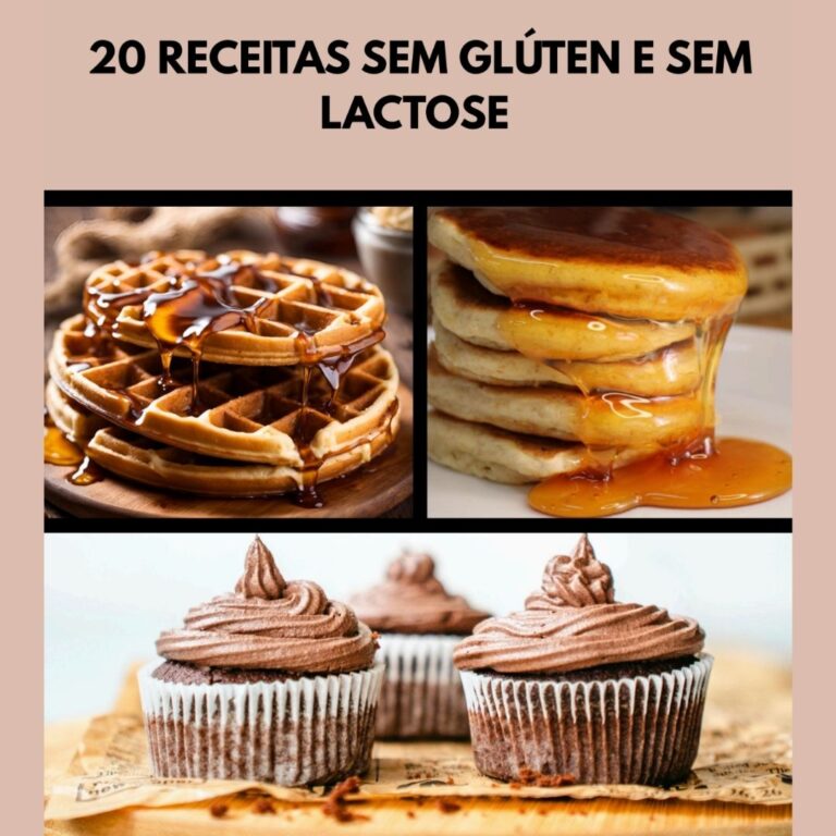 20 RECEITAS SEM GLÚTEN E SEM LACTOSE